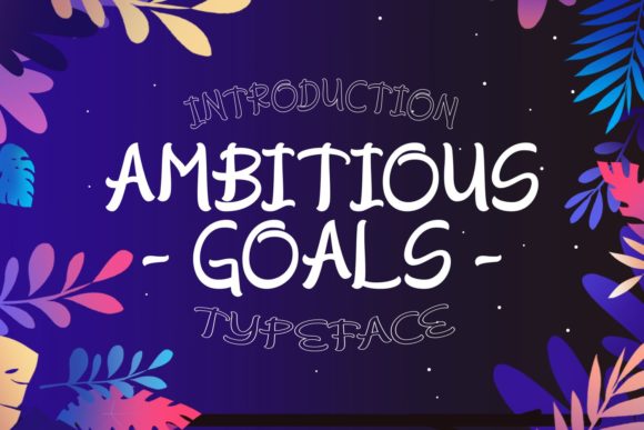 The Strategic Power of the Ambitious Goals Display Font